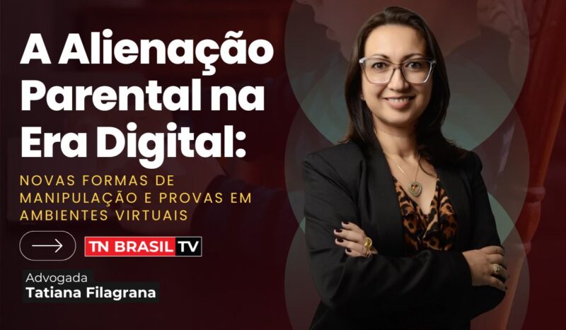 A Alienação Parental na Era Digital: Novas Formas de Manipulação e Provas em Ambientes Virtuais