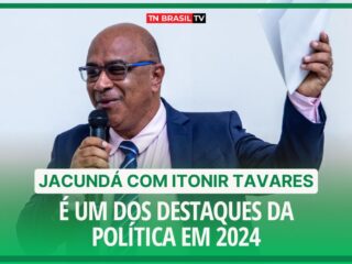 Jacundá com Itonir Tavares é um dos destaques da política em 2024