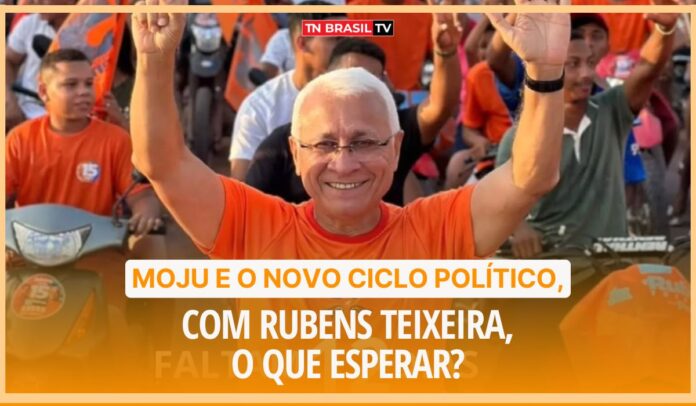 Moju e o novo ciclo político com Rubens Teixeira, o que esperar?