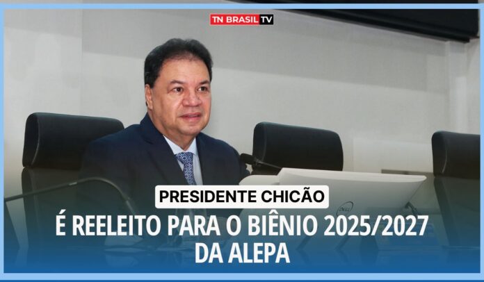 Presidente Chicão é reeleito para o biênio 2025/2027 da Alepa com 40 votos da Casa