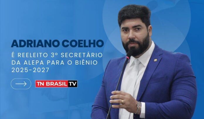 Adriano Coelho é reeleito 3º Secretário da Alepa para o biênio 2025-2027