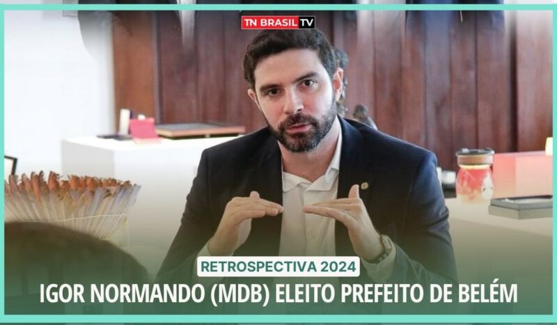 Retrospectiva 2024 | Igor Normando (MDB) eleito prefeito de Belém