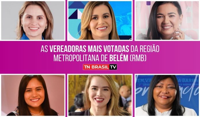 As vereadoras mais votadas da Região Metropolitana de Belém (RMB)