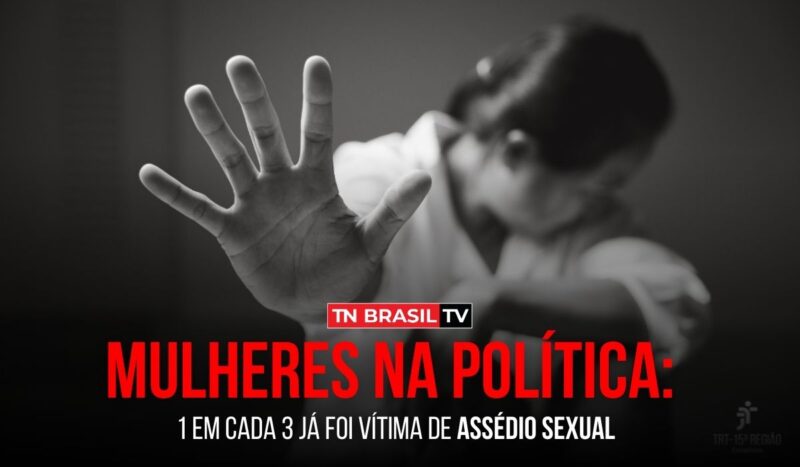 Mulheres na política: 1 em cada 3 já foi vítima de assédio sexual 