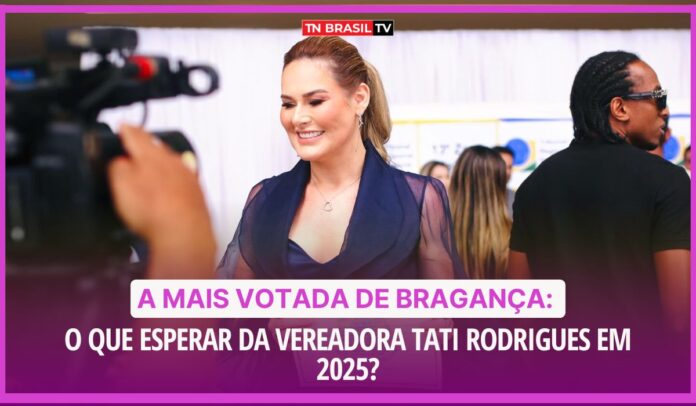 A mais votada de Bragança: o que esperar da vereadora Tati Rodrigues em 2025?