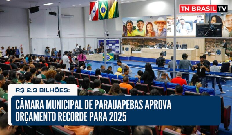 R$ 2,3 bilhões: Câmara Municipal de Parauapebas aprova orçamento recorde para 2025