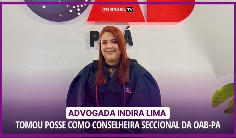 Advogada Indira Lima tomou posse como conselheira seccional da OAB-PA