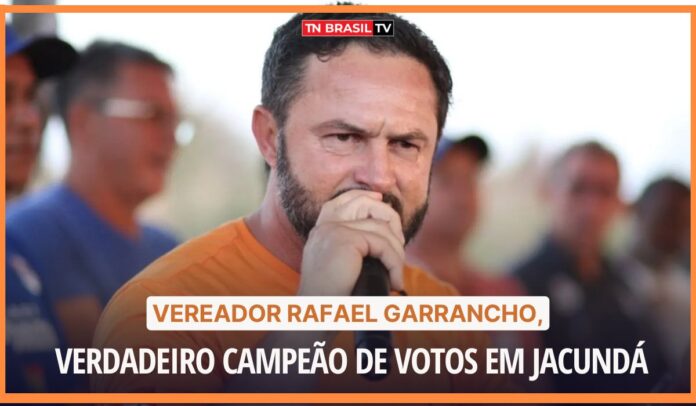 Vereador Rafael Garrancho, verdadeiro campeão de votos em Jacundá