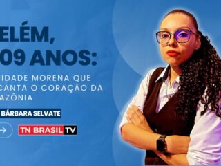 Belém, 409 anos: A Cidade Morena que Encanta o Coração da Amazônia