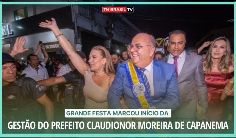 Grande festa marcou início da gestão do prefeito Claudionor Moreira de Capanema