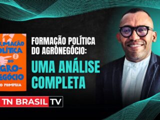 Formação Política do Agronegócio: Uma Análise Completa