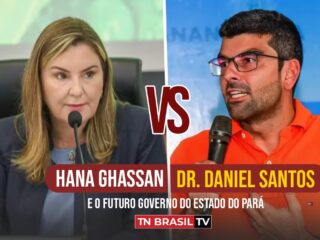 Hana Ghassan VS Dr. Daniel Santos e o futuro Governo do Estado do Pará