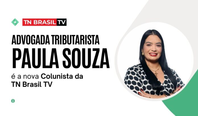 Advogada tributarista, Paula Souza é a nova colunista da TN Brasil TV