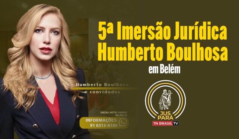 5ª Imersão Jurídica Humberto Boulhosa em Belém