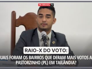 Raio-X do Voto: Quais foram os bairros que deram mais votos ao Pastorzinho (PL) em Tailândia?