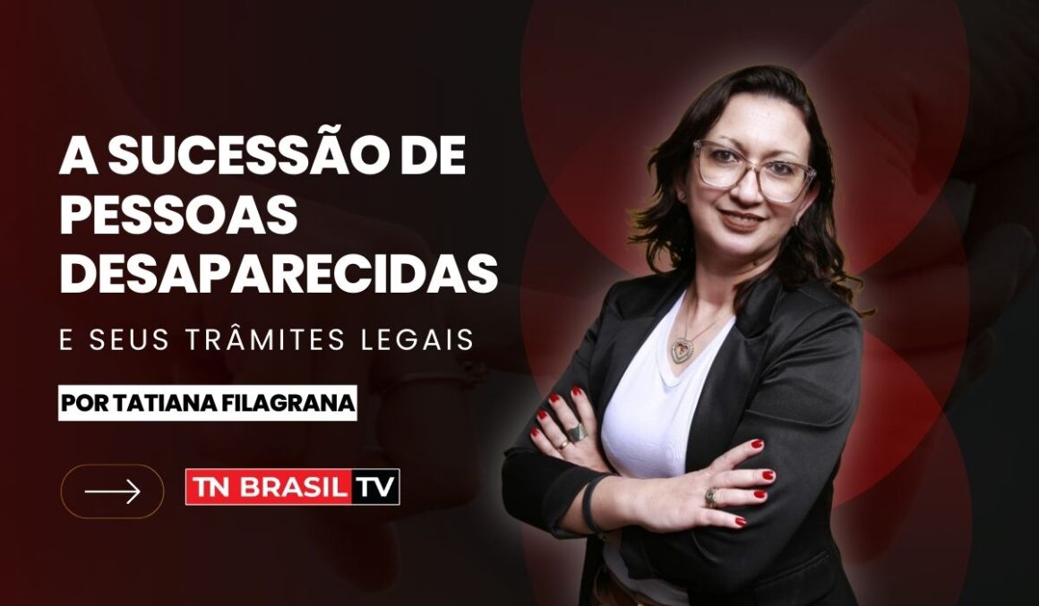A Sucessão de Pessoas Desaparecidas e Seus Trâmites Legais