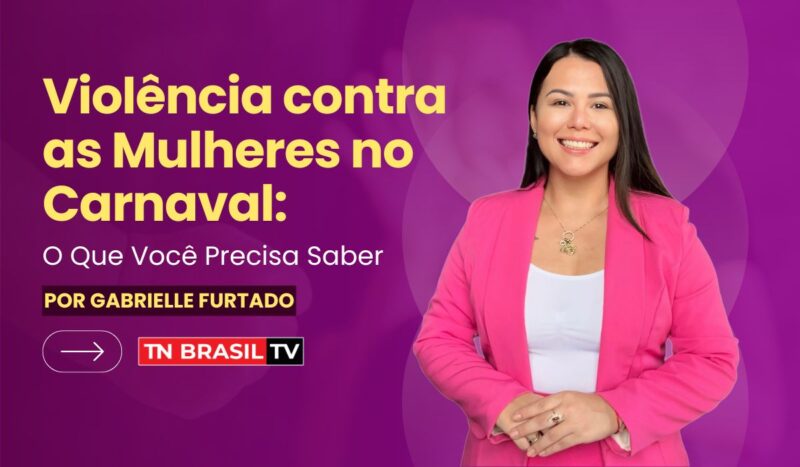 Violência contra as Mulheres no Carnaval: O Que Você Precisa Saber