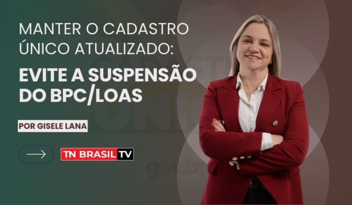 Manter o Cadastro Único Atualizado: Evite a Suspensão do BPC/Loas