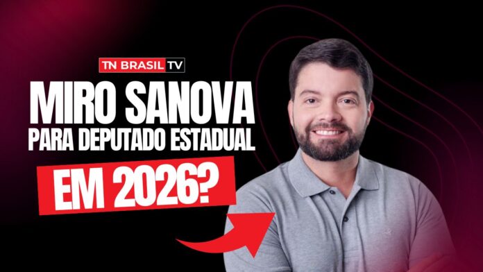 Miro Sanova (PT) para deputado estadual em 2026?