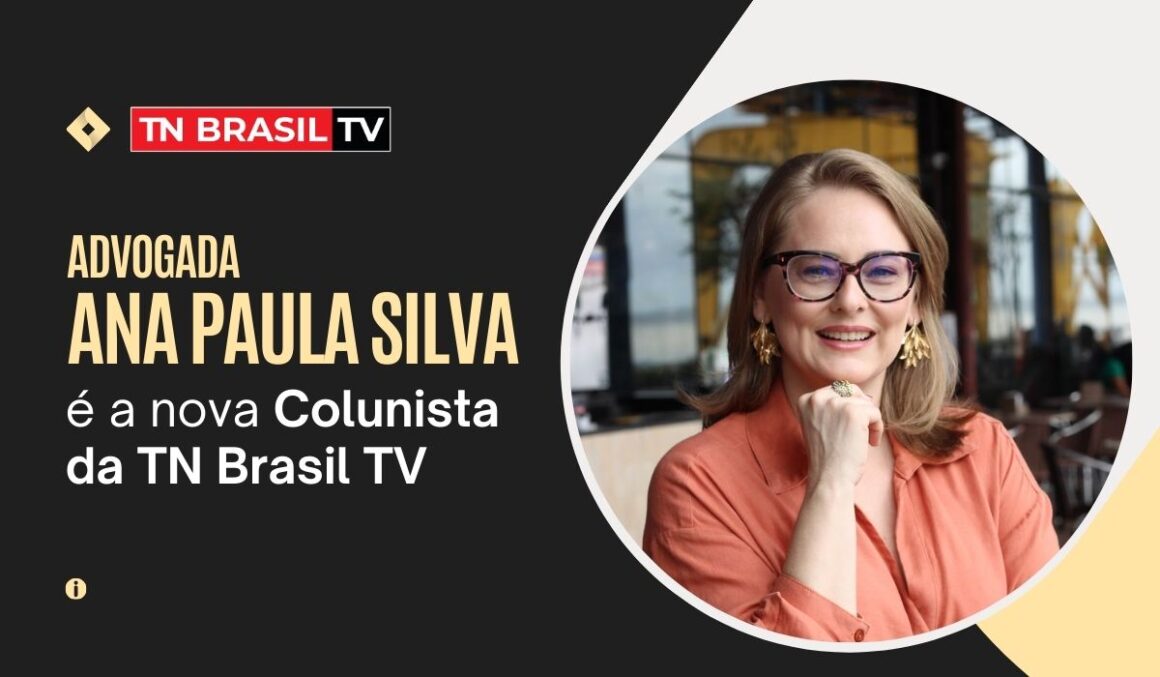 Advogada Ana Paula Silva é a nova colunista da TN Brasil TV
