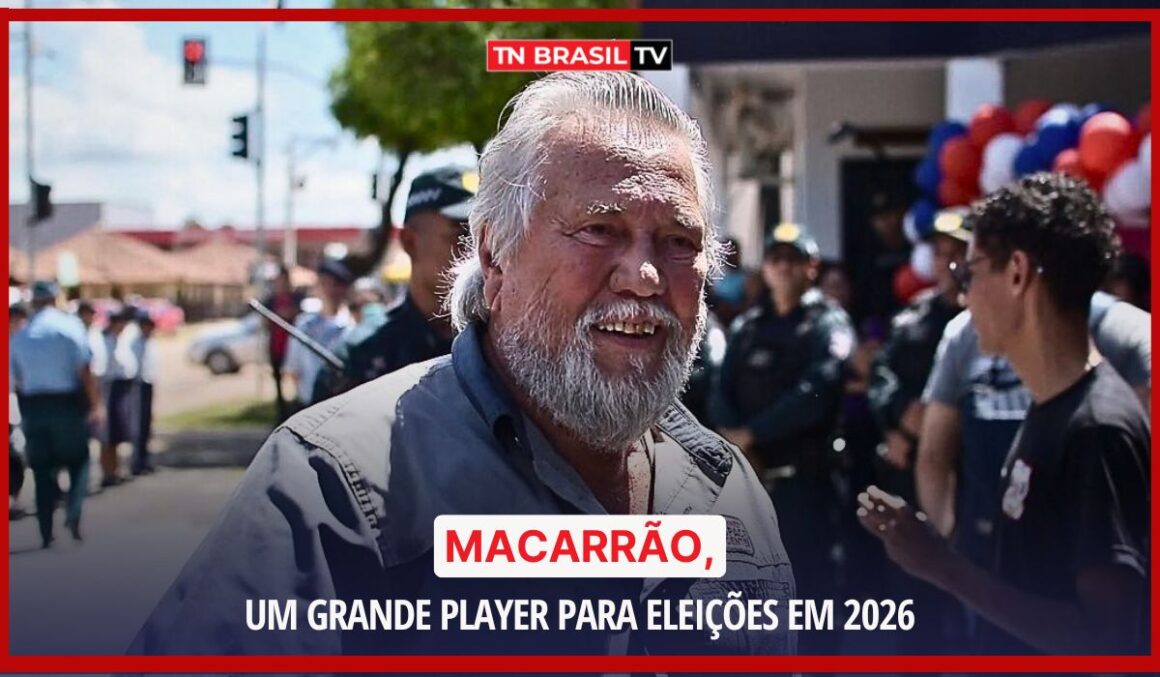 Macarrão, um grande player para eleições em 2026