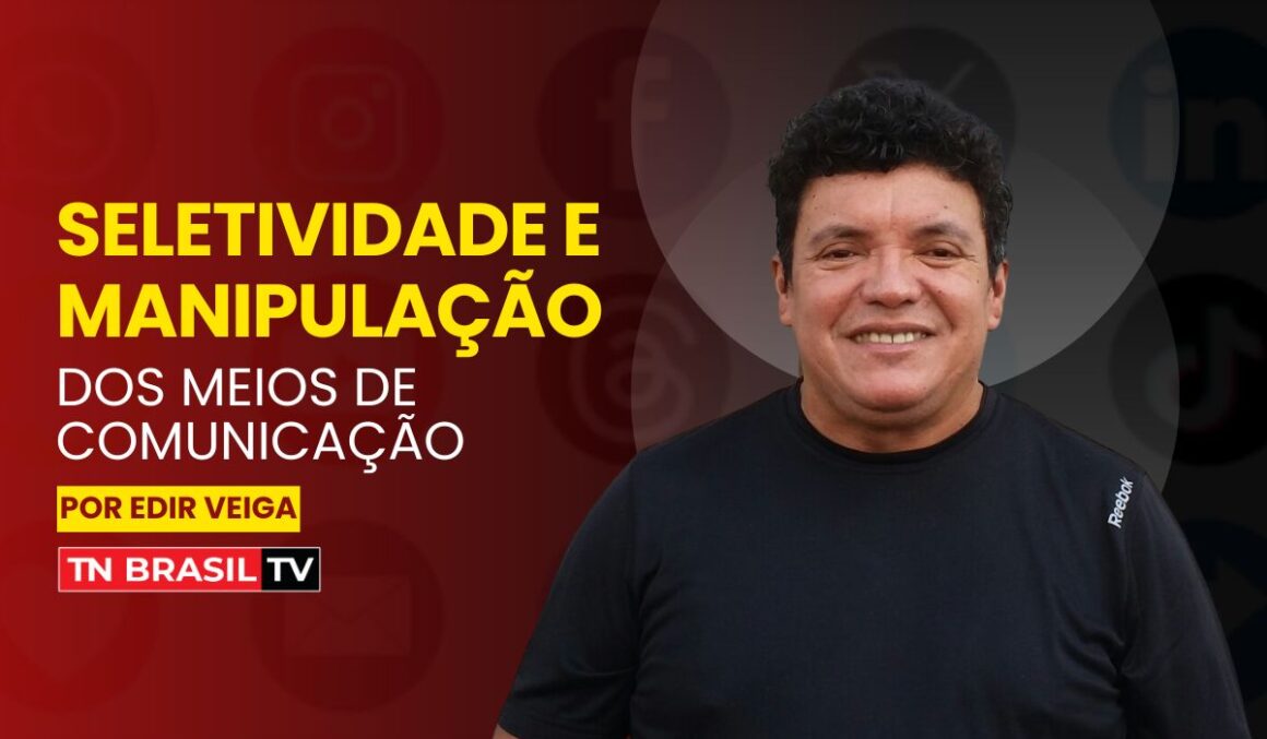 Seletividade e manipulação dos meios de comunicação