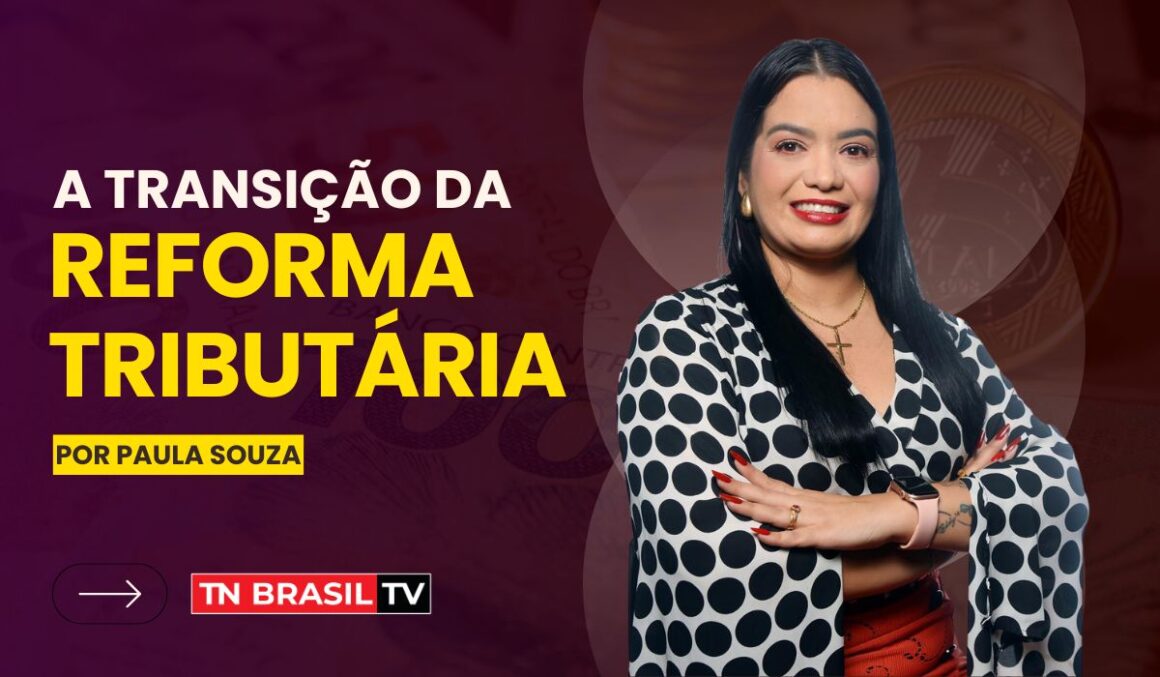 A Transição da Reforma Tributária