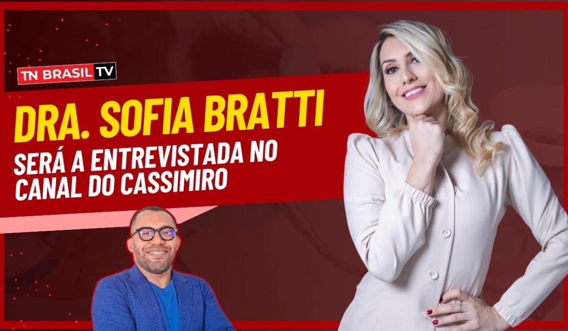 Dra. Sofia Bratti será a entrevistada no Canal do Cassimiro