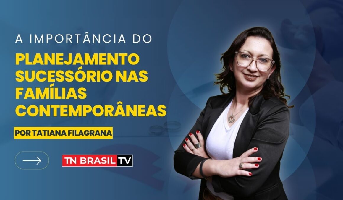 A Importância do Planejamento Sucessório nas Famílias Contemporâneas