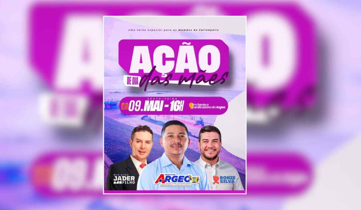 Vereador Argeo Correa realizará 'Ação de Dia das Mães' com show e sorteios em Salinópolis
