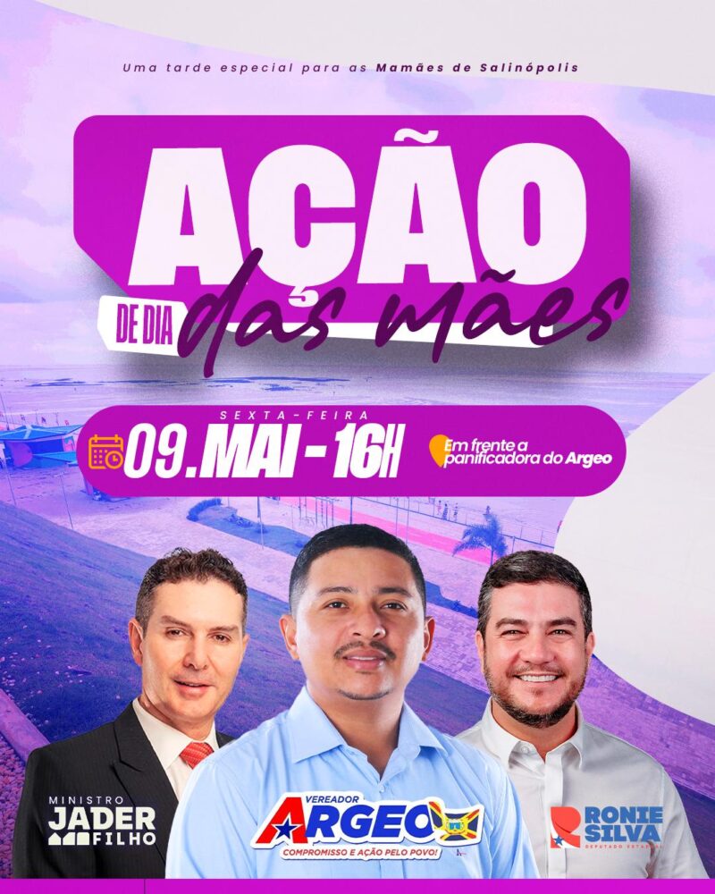 Vereador Argeo Correa realizará 'Ação de Dia das Mães' com show e sorteios em Salinópolis
