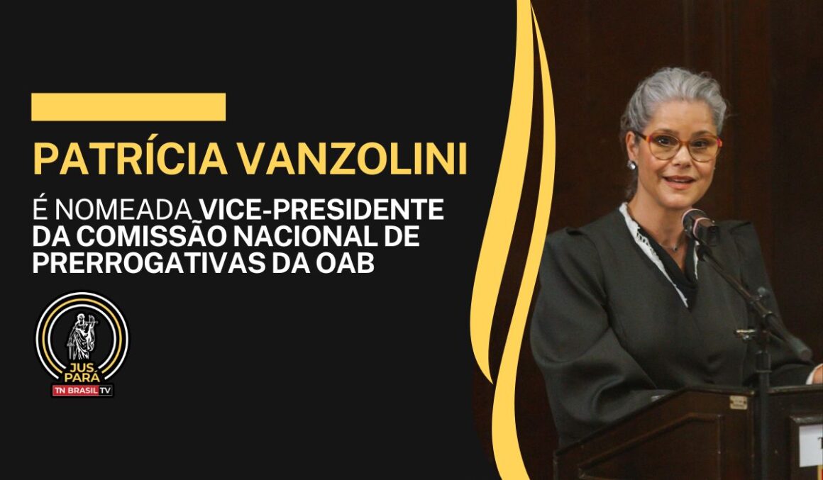 Patrícia Vanzolini é nomeada vice-presidente da Comissão Nacional de Prerrogativas da OAB