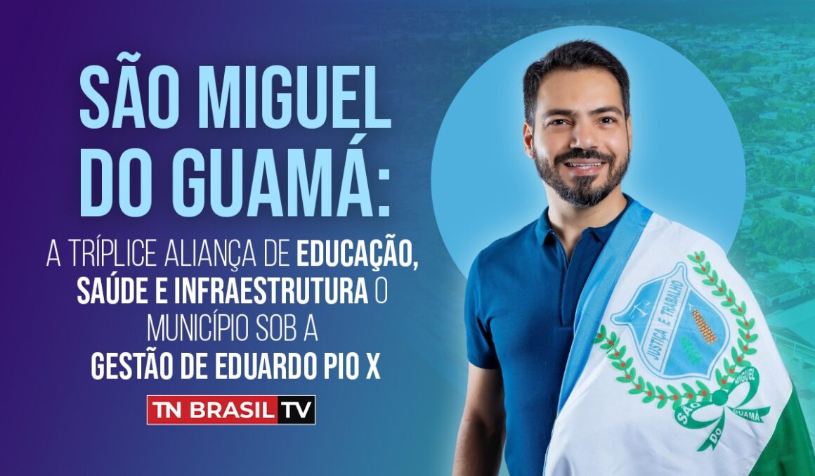 A tríplice aliança de educação, saúde e infraestrutura transforma SMG sob a gestão de Eduardo Pio X