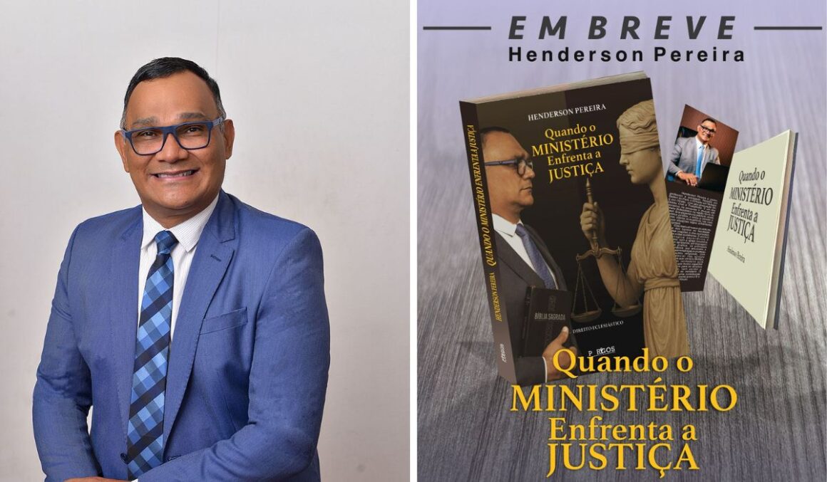 Livro – "Quando o Ministério Enfrenta a Justiça", do pastor e advogado Henderson Pereira