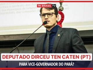 Deputado Dirceu Ten Caten (PT) para vice-governador do Pará?