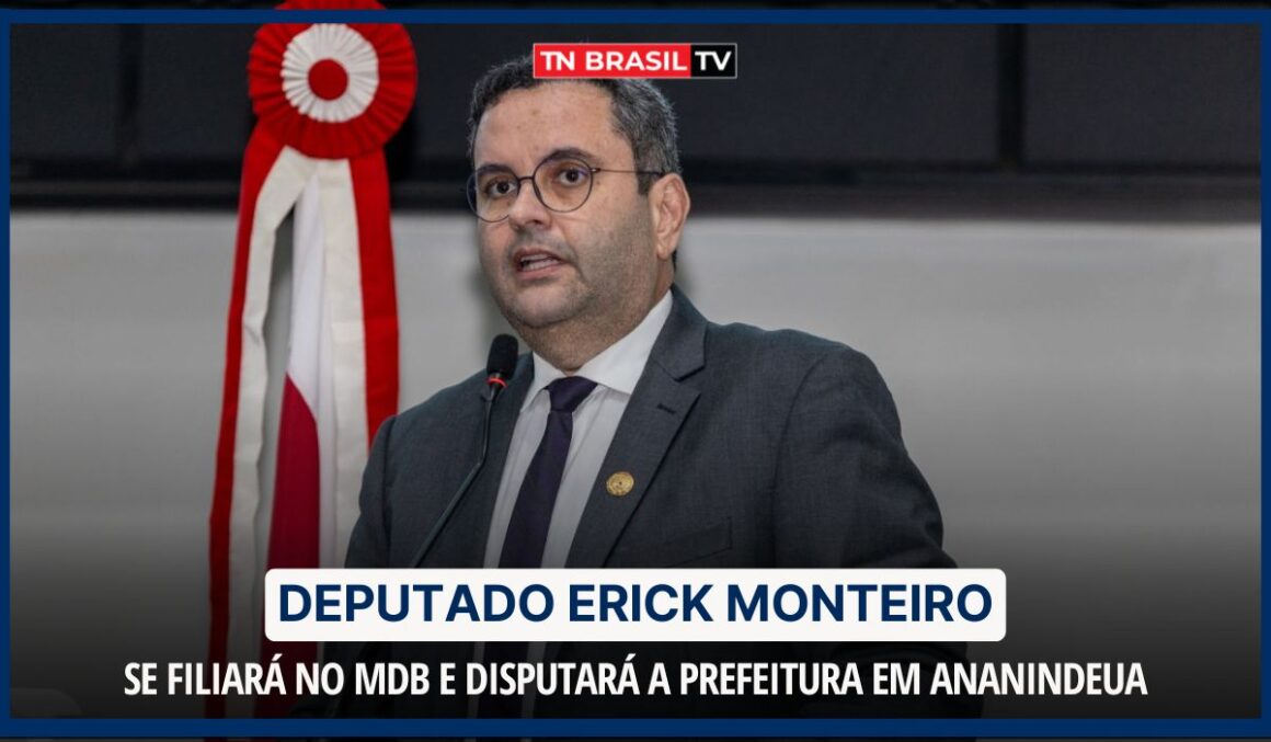 Deputado Erick Monteiro se filiará no MDB e disputará a Prefeitura em Ananindeua