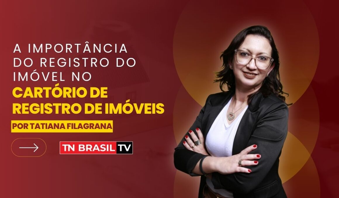 A Importância do Registro do Imóvel no Cartório de Registro de Imóveis
