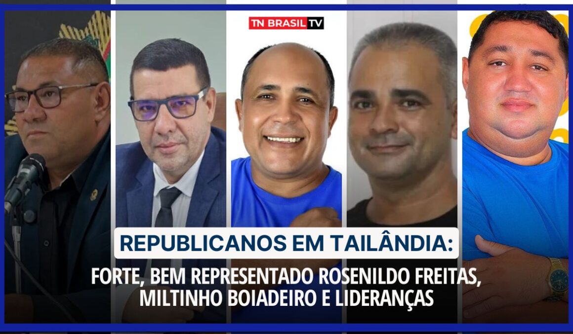 Republicanos em Tailândia: forte, bem representado com Rosenildo Freitas, Miltinho Boiadeiro e lideranças