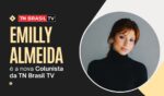 Emilly Almeida é a nova colunista da TN Brasil TV