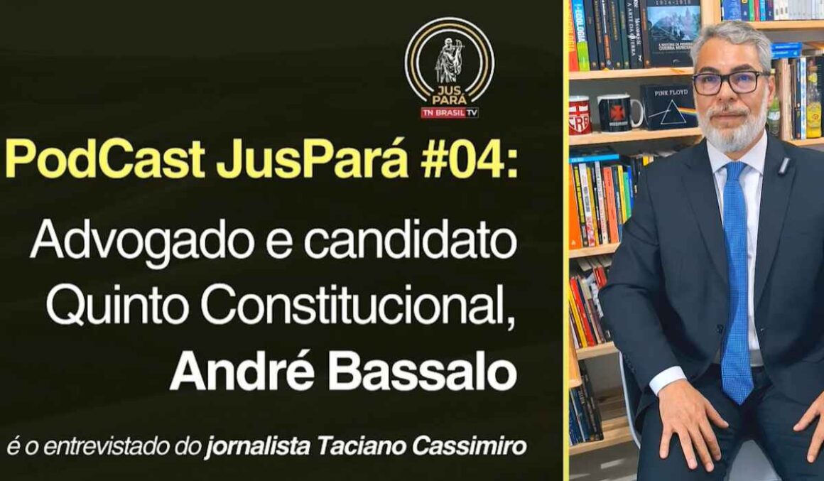 Advogado André Bassalo destaca papel histórico da advocacia e importância do Quinto Constitucional