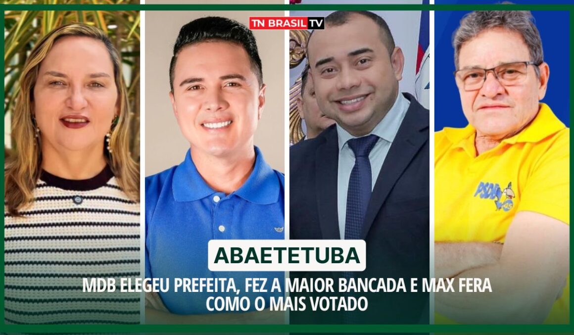 Abaetetuba | MDB elegeu Prefeita, fez a maior bancada e Max Fera como o mais votado