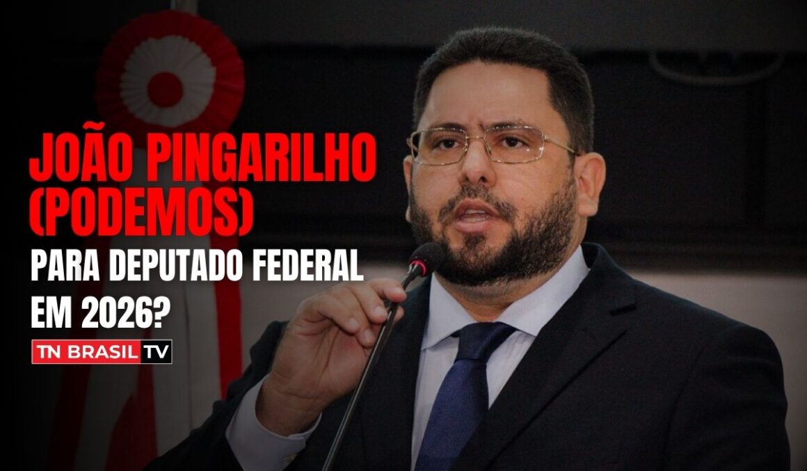 João Pingarilho (Podemos) para deputado federal em 2026?