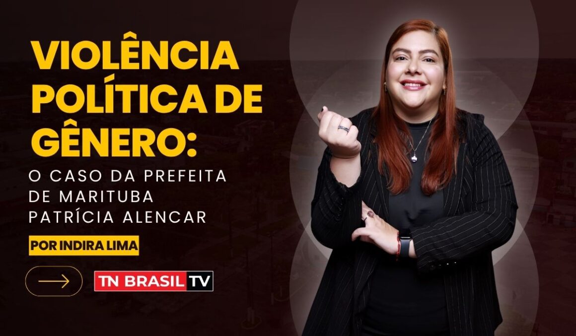 Violência Política de Gênero: o caso da Prefeita de Marituba Patrícia Alencar