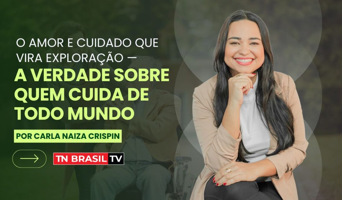 O Amor e Cuidado Que Vira Exploração — A Verdade Sobre Quem Cuida de Todo Mundo
