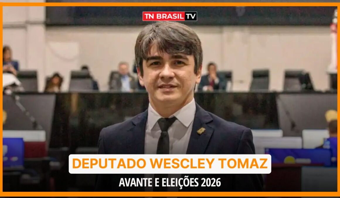 Deputado Wescley Tomaz, Avante e Eleições 2026