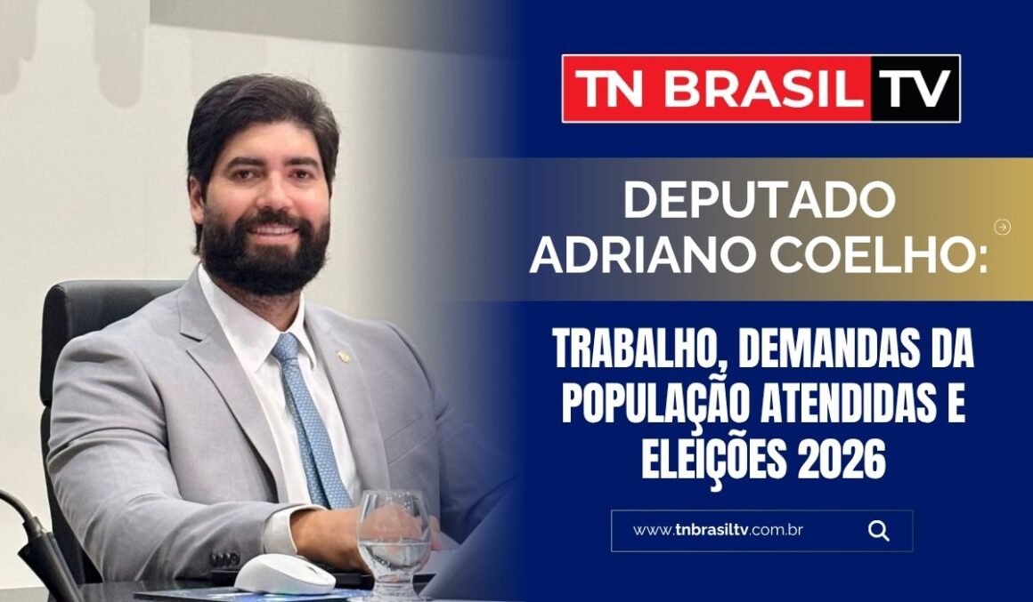Deputado Adriano Coelho: Trabalho, Demandas da População atendidas e ELEIÇÕES 2026