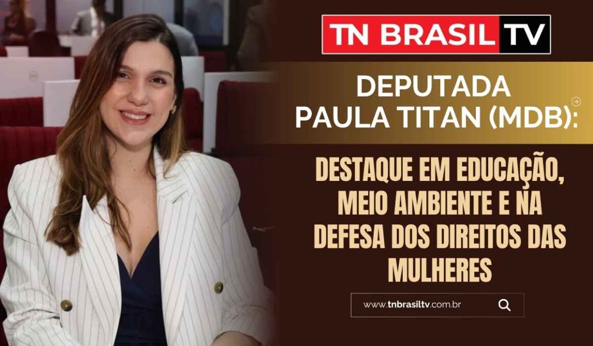 Deputada Paula Titan (MDB): destaque em educação, meio ambiente e na defesa dos direitos das mulheres