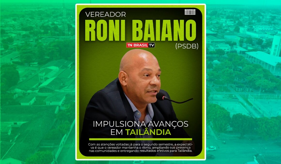 Balanço positivo marca atuação do vereador Roni Baiano (PSDB) em Tailândia