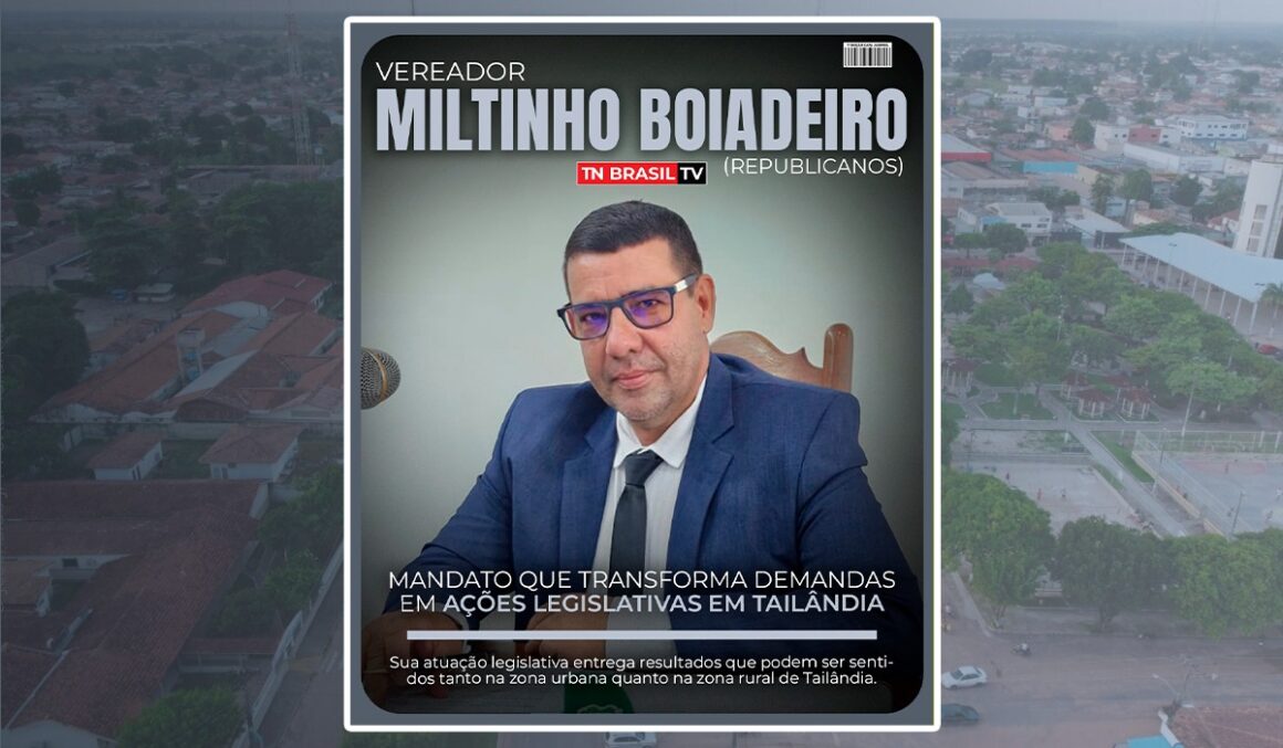 Vereador Miltinho Boiadeiro e o mandato que transforma demandas em ações legislativas em Tailândia