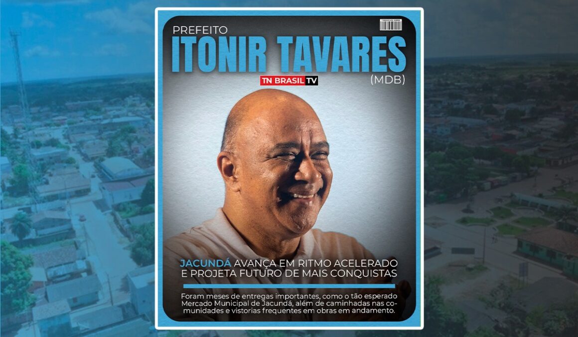Com Itonir Tavares (MDB), Jacundá avança em ritmo acelerado e projeta futuro de mais conquistas